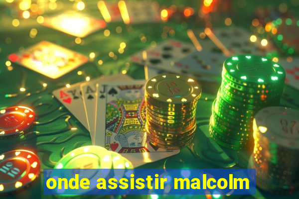 onde assistir malcolm